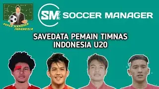 Soccer Manager 2021 Save Data Timnas Indonesia U20