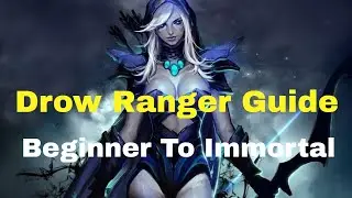 Drow Ranger Immortal Guide - Beginner to Expert Level - Dota 2