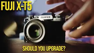 THE FUJI X-T5 (HANDS ON REVIEW) - SHOULD YOU UPGRADE?