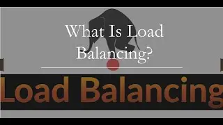 What is Load Balancing ?