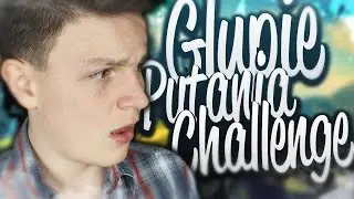 GŁUPIE PYTANIA CHALLENGE