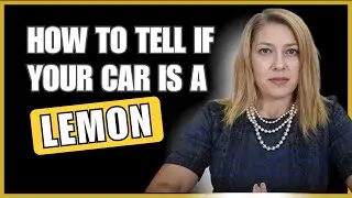 How To Tell If A Car Is A Lemon - Lemon Law Attorney Explains