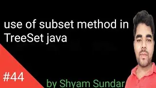 use of subset method in TreeSet java || Shyam Sundar