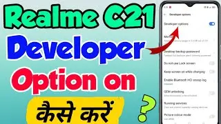 Realme C21 mein Developer option on kaise kare | How to enable developer option in Realme C21