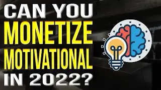 Can You Monetize Motivational Videos 2022