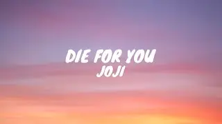 JOJI - Die For You (lyrics video)