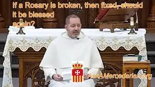 If a rosary is broken, then fixed, should it be blessed again?