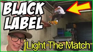 LIGHT THE MATCH (New Black Label Review) Decent Video!