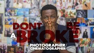 Dont be a Broke Photographer, cinematographer
