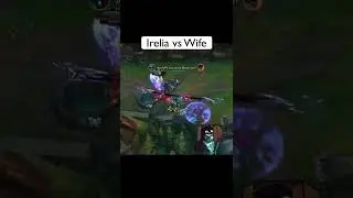 Yorick's Wife vs Irelia