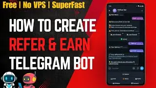 How to Create Refer & Earn Telegram Bot (2026) | FREE Hosting | No VPS | Super Fast 