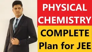 How to study PHYSICAL CHEMISTRY for JEE/NEET (Easy Full Marks Strategy)