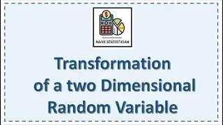 Transformation of 2 dimensional random variable - explained with examples