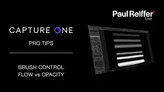 Capture One Pro Tips - Flow vs Opacity & Brush Control