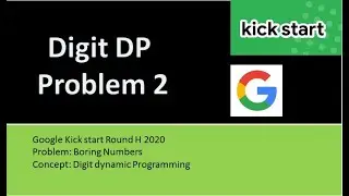 Digit Dynamic Programming: Problem 2 | Google Kick Start 2020 problem