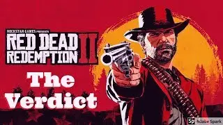 Red Dead Redemption 2 - The Verdict  (After 200 + Hrs )