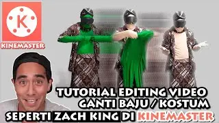 TUTORIAL VIDEO GANTI BAJU / KOSTUM SEPERTI ZACHKING DI KINEMASTER - WO TIJO