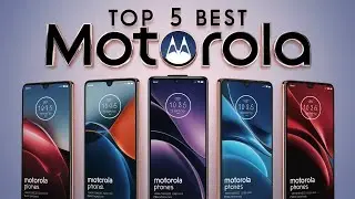 Top 5 BEST Motorola Phones