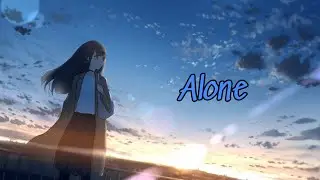 Nightcore - Alone | Lyrics