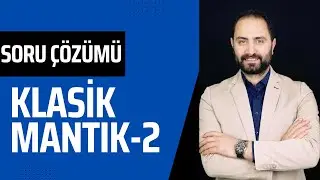 KLASİK MANTIK SORU ÇÖZÜMÜ 2 ( MEB 3 ADIM SORU BANKASI)