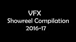 VFX Show Reel Compilation | 2016 &2017| 3D | Roto | Compositing