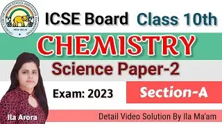 ICSE Board Class 10 Chemistry Annual Exam 2023  Question Paper With Answers|Ila Arora