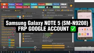 Samsung Galaxy NOTE 5 (SM-N9208) FRP GOOGLE ACCOUNT bypass with UNLOCKTOOL