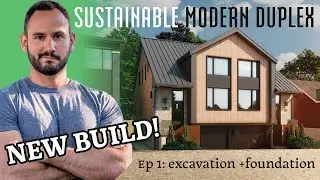 SUSTAINABLE MODERN DUPLEX - EP 1: DEMOLITION + EXCAVATION + FOUNDATION