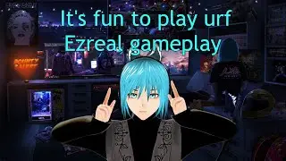Urf Ezreal Gameplay
