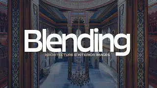 Blending Images, HDR and More Interior & Architecture Post Processing