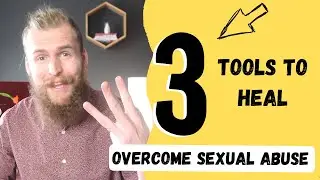 3 Things That CHANGED MY Life Recovering From Sexual Abuse/Trauma - (THIS ACTUALLY WORKS)