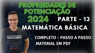 Matemática Básica - Parte 13 - Potenciação - Propriedades