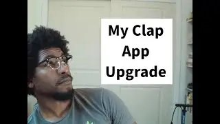 My Clap App Upgrade