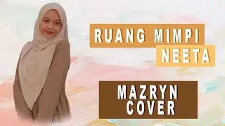 Ruang Mimpi - Neeta (Mazryn Cover)