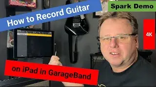 How to Record Guitar on iPad/iPhone in GarageBand: Spark Demo: 2023 4K