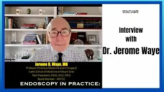 ENDOSCOPY IN PRACTICE: A CONVERSATION WITH DR. JEROME WAYE