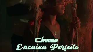 C.james - Encaixa Perfeito (OfficialVideo)