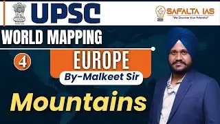 World Mapping for UPSC || Europe - Mountains || By - Malkeet Sir