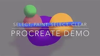 Ep.31| Select, Paint, Select, Clear (SPSC) - Procreate Demo