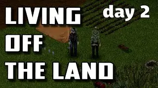 Can We Make It By Just Living Off The Land?- Day 2