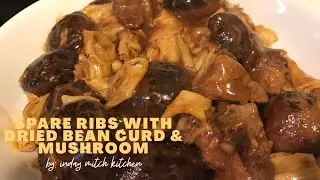 Braised Spare Ribs with Dry Bean Curd sticks and Mushroom