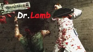 Manhunt2 Dr.Lamb #edit