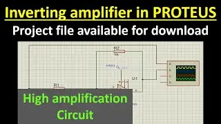 Inverting amplifier in Proteus | Proteus file available for download