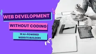 Web development without coding !! 10 AI-powered website builders.