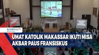 Umat Katolik Makassar Ikuti Misa Akbar Paus Fransiskus