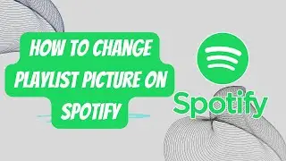 How to Change Playlist Picture on Spotify