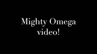 Do you guys want to see Mighty Omega videos?[Check the Comments]