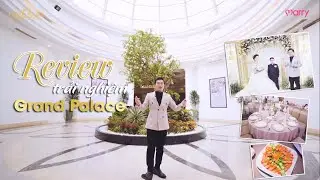 🛑 [ON -AIR] REVIEW TRẢI NGHIỆM DỊCH VỤ CƯỚI TẠI GRAND PALACE
