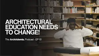 Revolutionising Architectural Education & Student Success | EP 10
