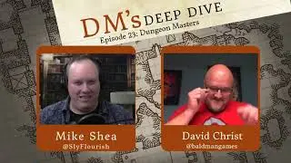 DM's Deep Dive 23 - Dungeon Masters with David Christ